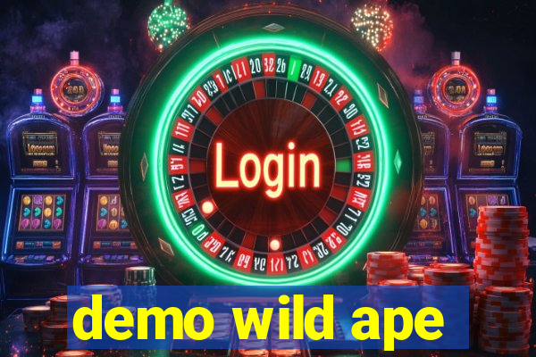 demo wild ape